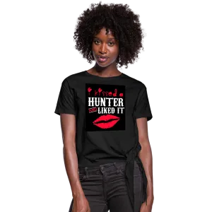 I Kissed A Hunter & Liked It Women's Knotted T-Shirt