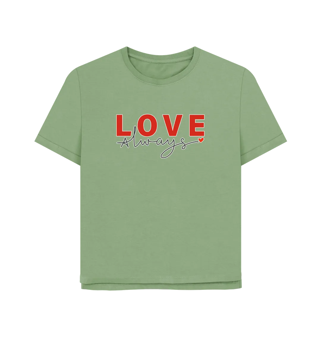 Love Always Women's Relaxed Fit T-shirt