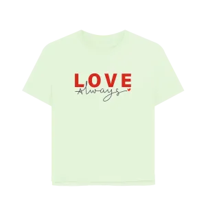 Love Always Women's Relaxed Fit T-shirt