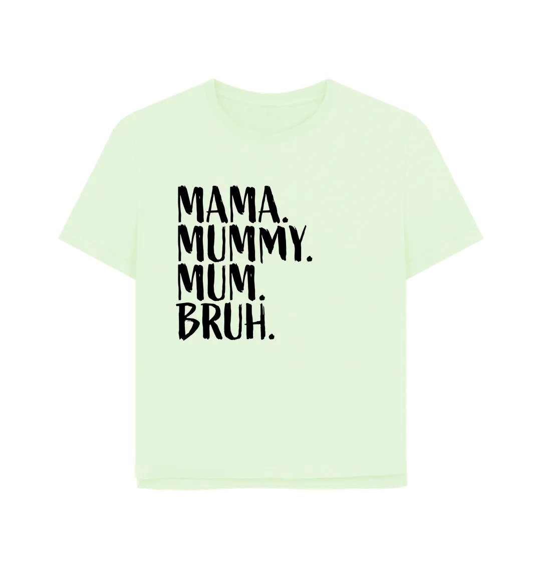 Mama Bruh Women's Relaxed Fit T-shirt