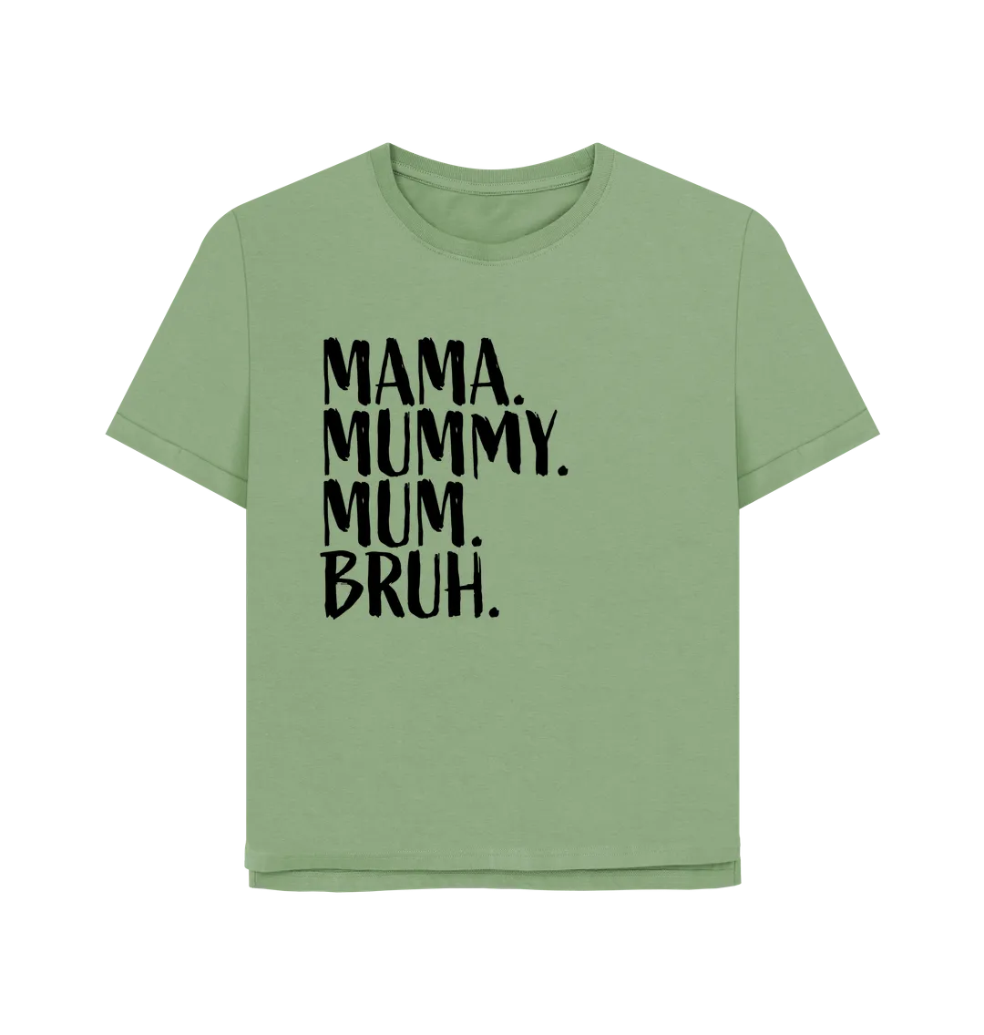 Mama Bruh Women's Relaxed Fit T-shirt