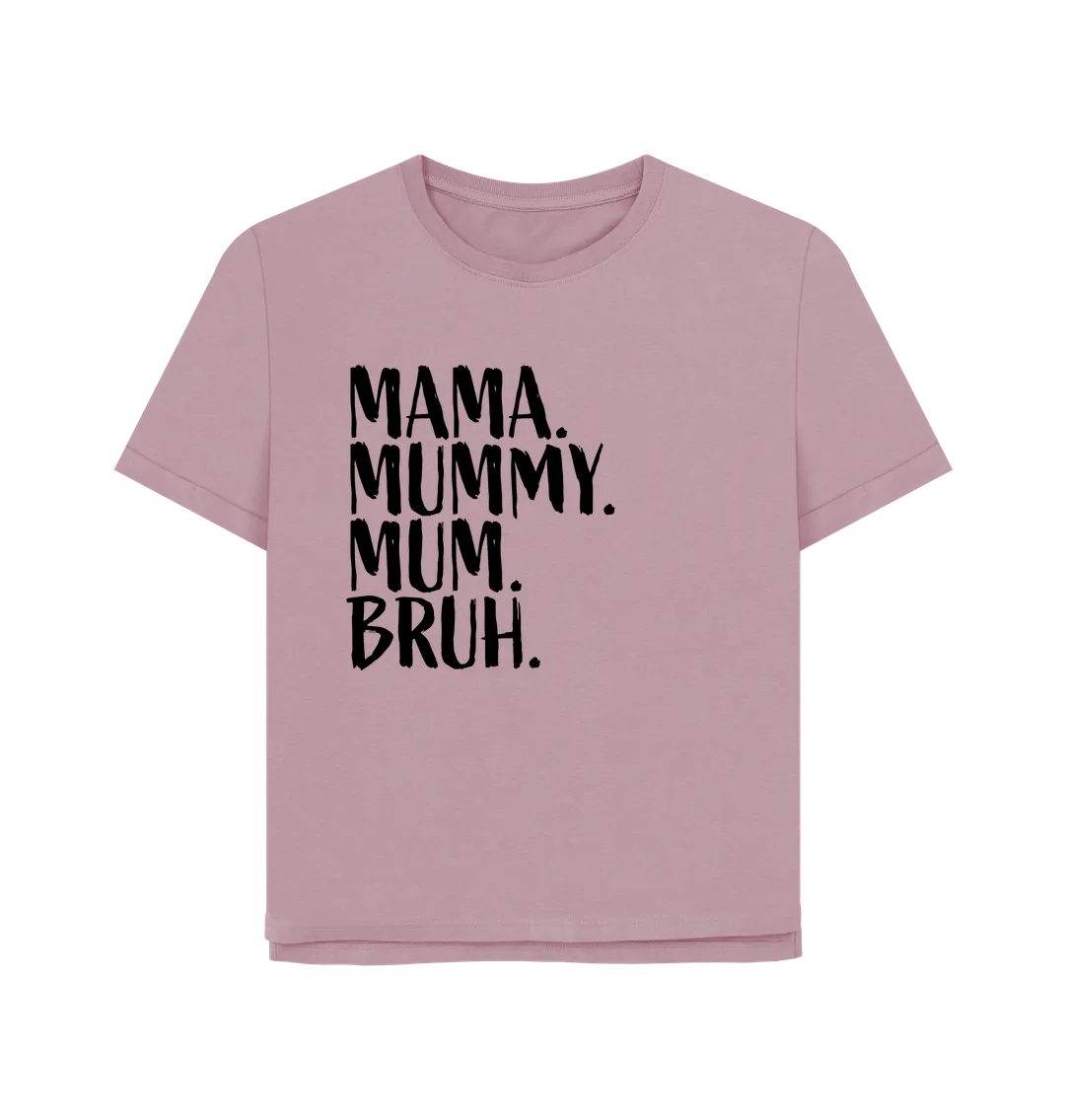 Mama Bruh Women's Relaxed Fit T-shirt